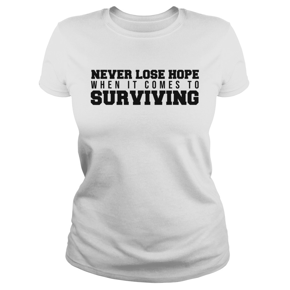 Never Lose Hope When It Comes To Surviving Classic Ladies