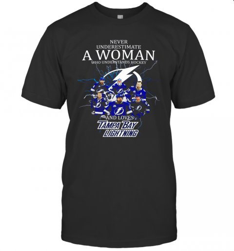 Never Underestimate A Woman Who Understands Hockey And Loves Tampa Bay Lighting T-Shirt