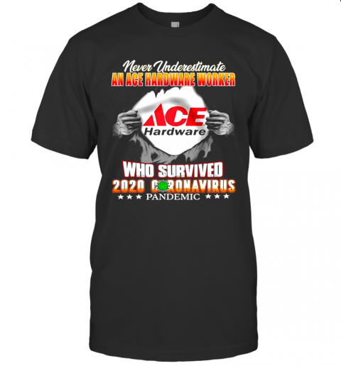 Never Underestimate An Ace Hardware Worker Who Survived 2020 Coronavirus T-Shirt