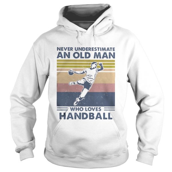 Never Underestimate An Old Man Who Loves Handball Vintage  Hoodie