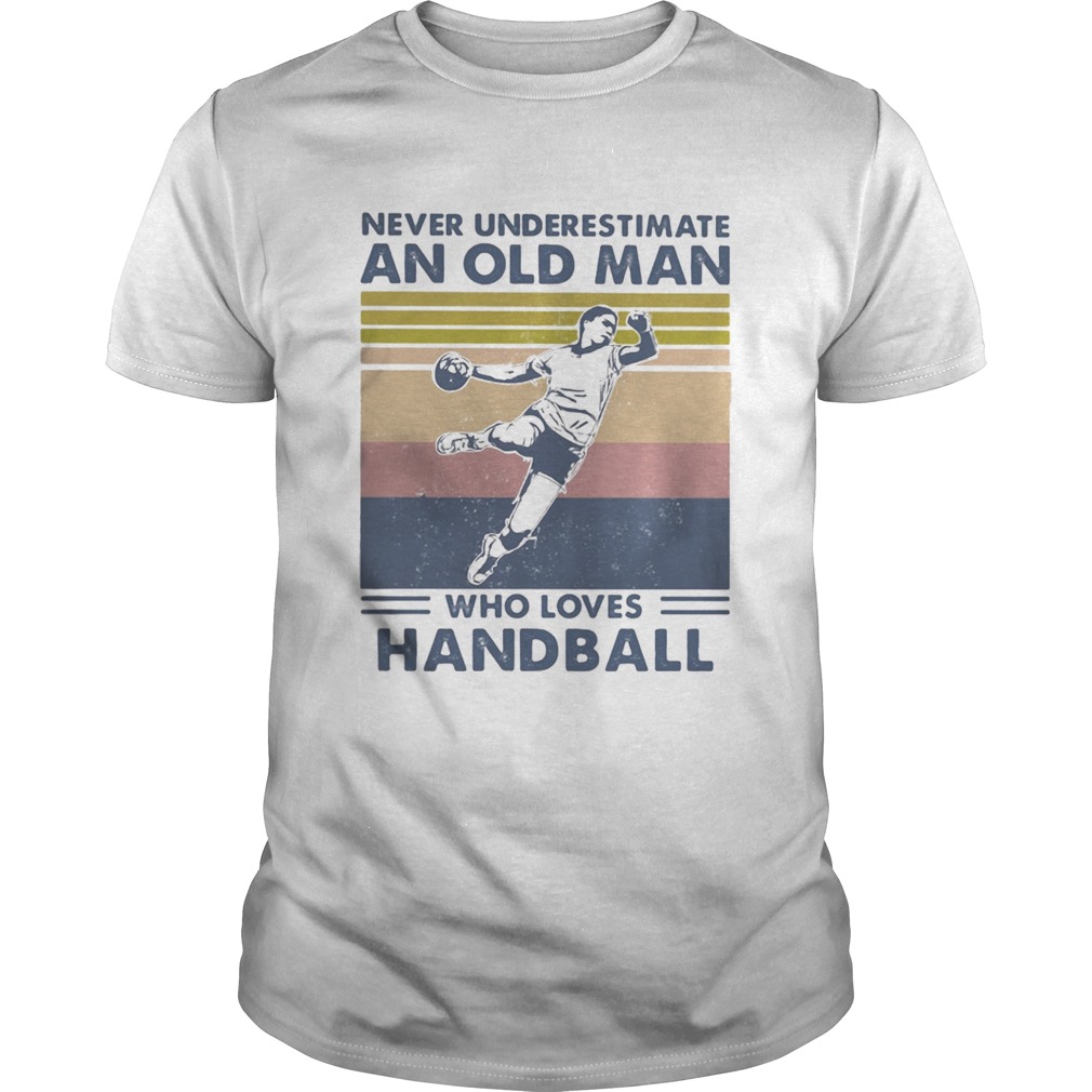 Never Underestimate An Old Man Who Loves Handball Vintage Unisex