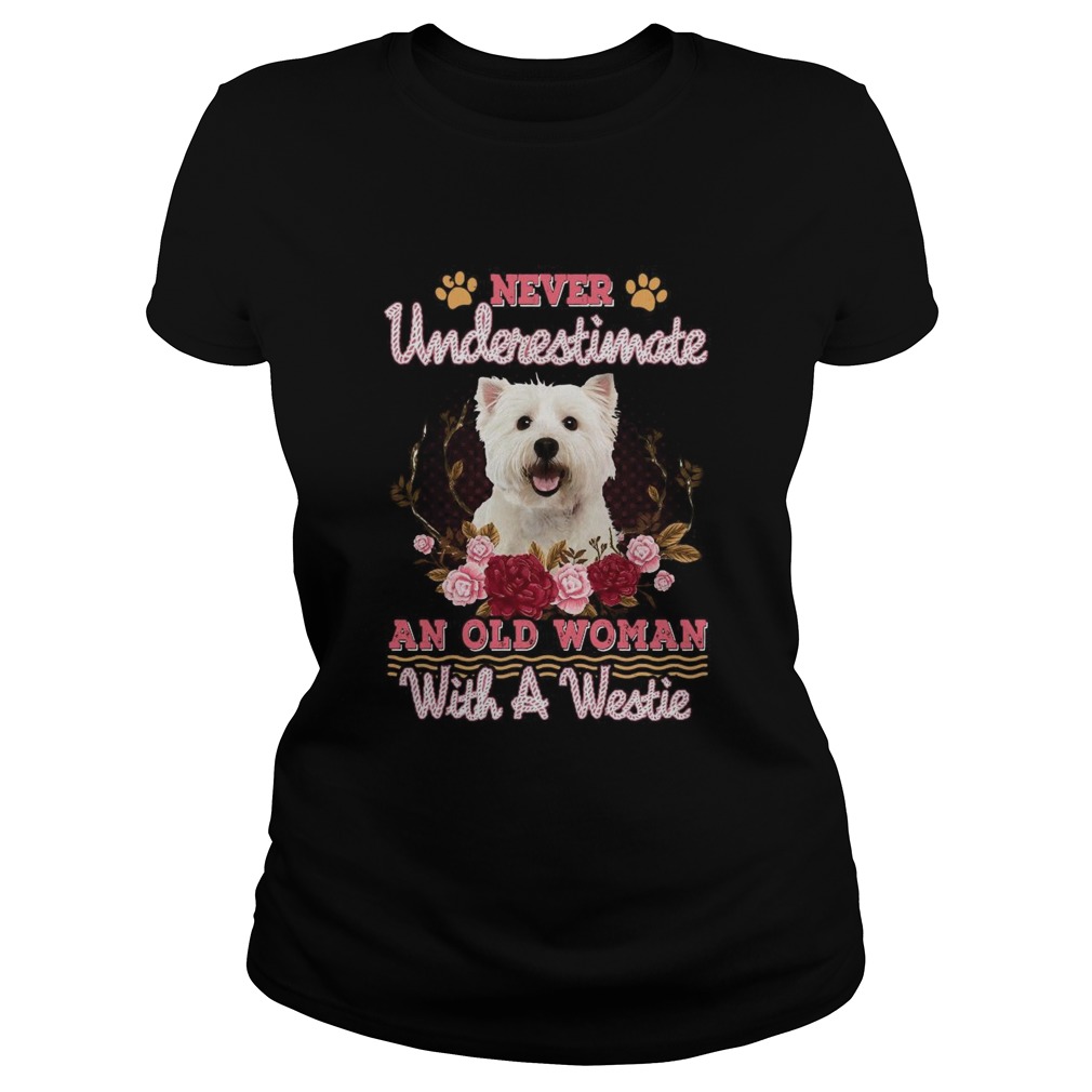 Never Underestimate An Old Woman With A Westie Classic Ladies