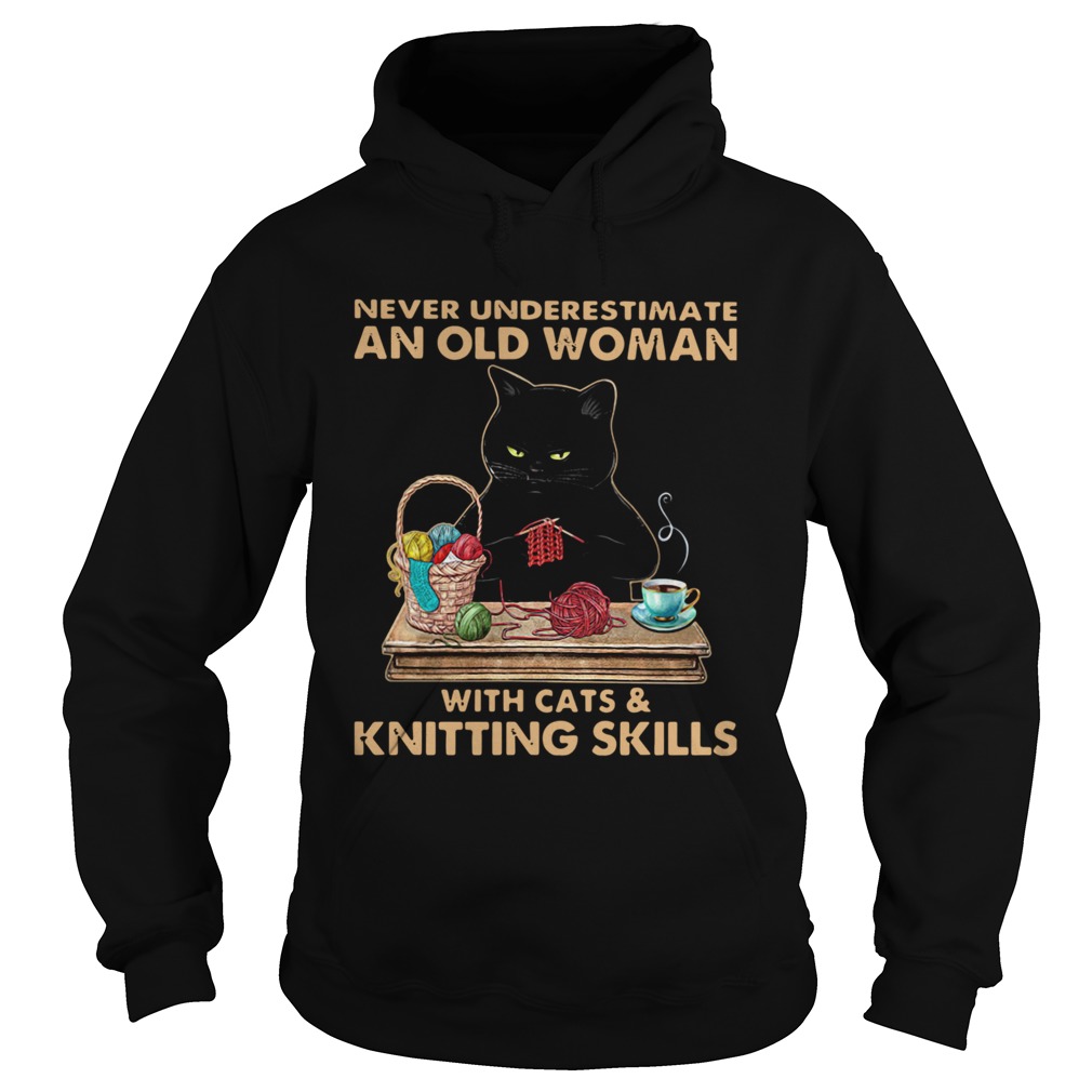 Never Underestimate An Old Woman With Cat And Knitting Skills Hoodie