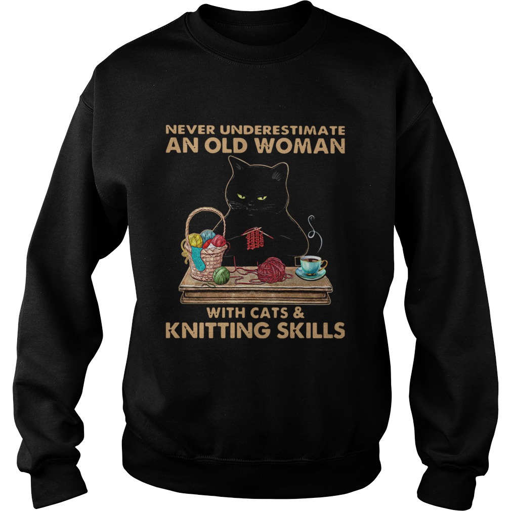 Never Underestimate An Old Woman With Cat And Knitting Skills Sweatshirt
