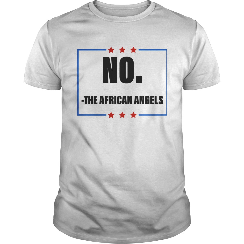 No The African Angels Stars Election shirt