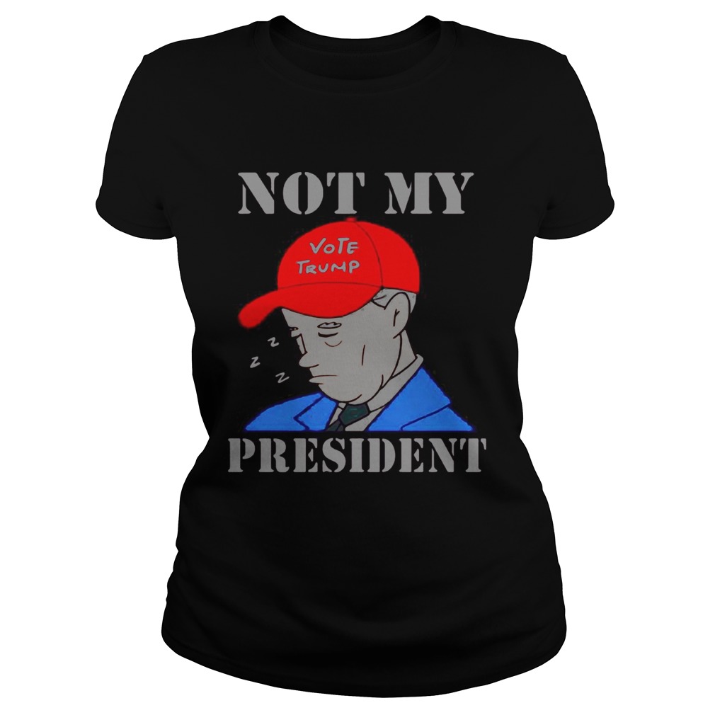 Not My Vote Trump President Election Classic Ladies
