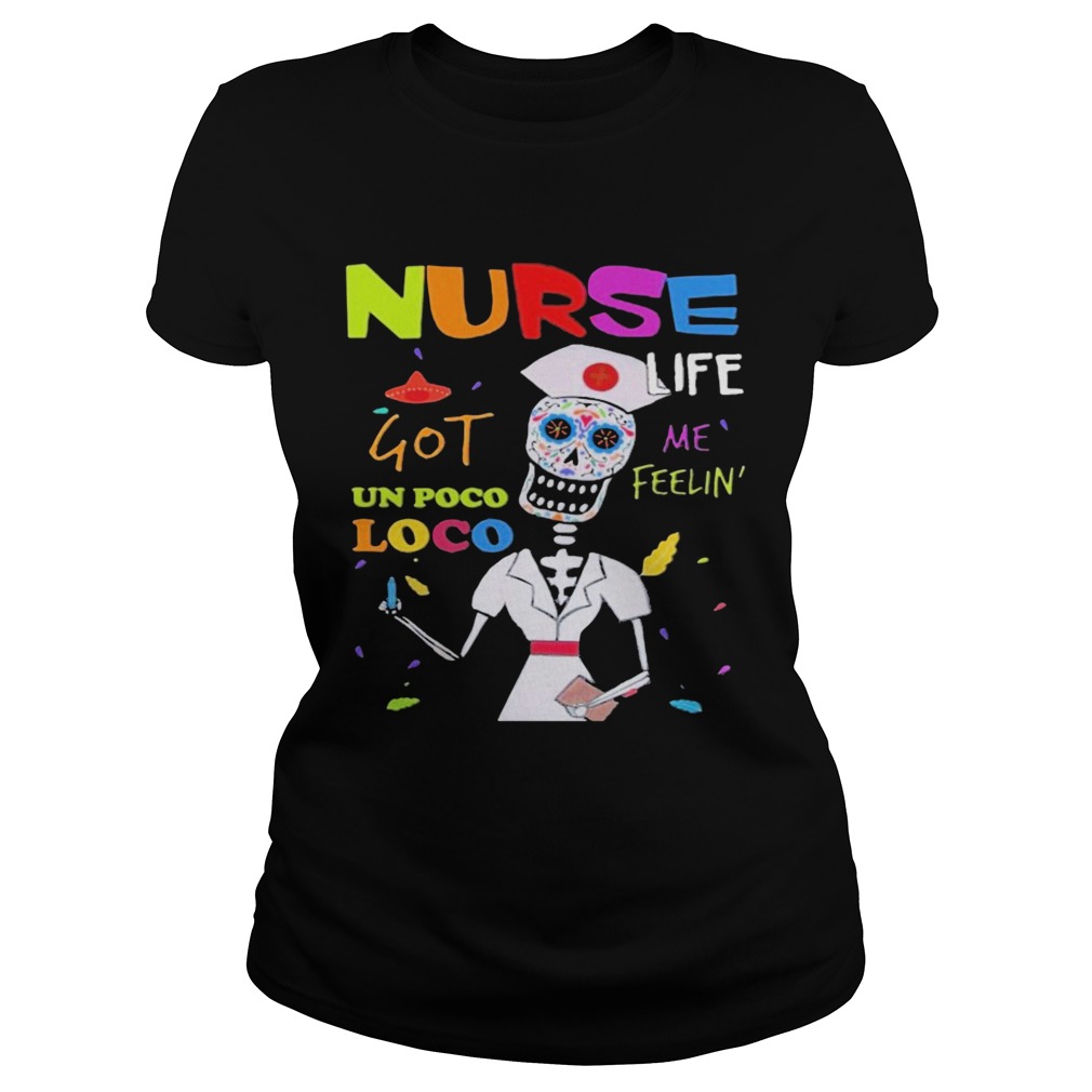 Nurse Life Me Feelin Got Un Poco Loco Classic Ladies