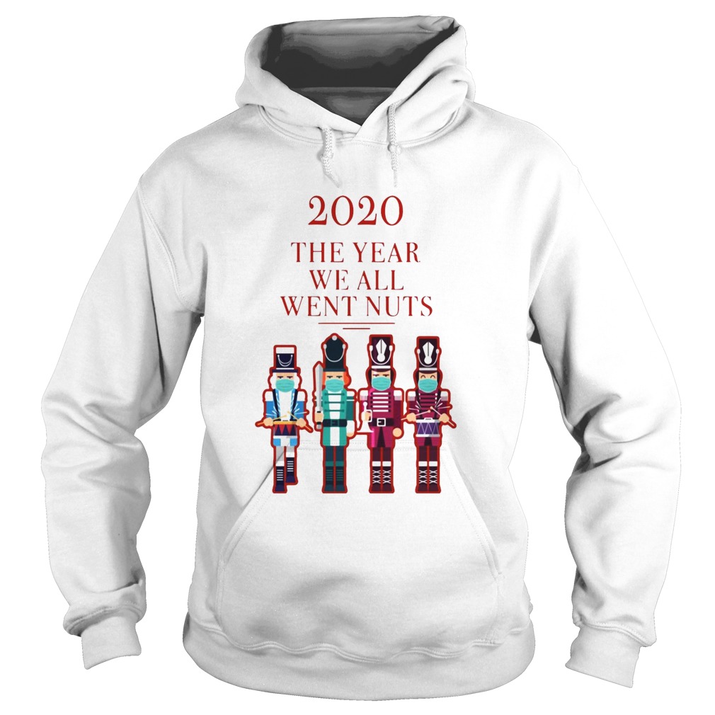 Nutcracker 2020 The Year We All Went Nuts Hoodie