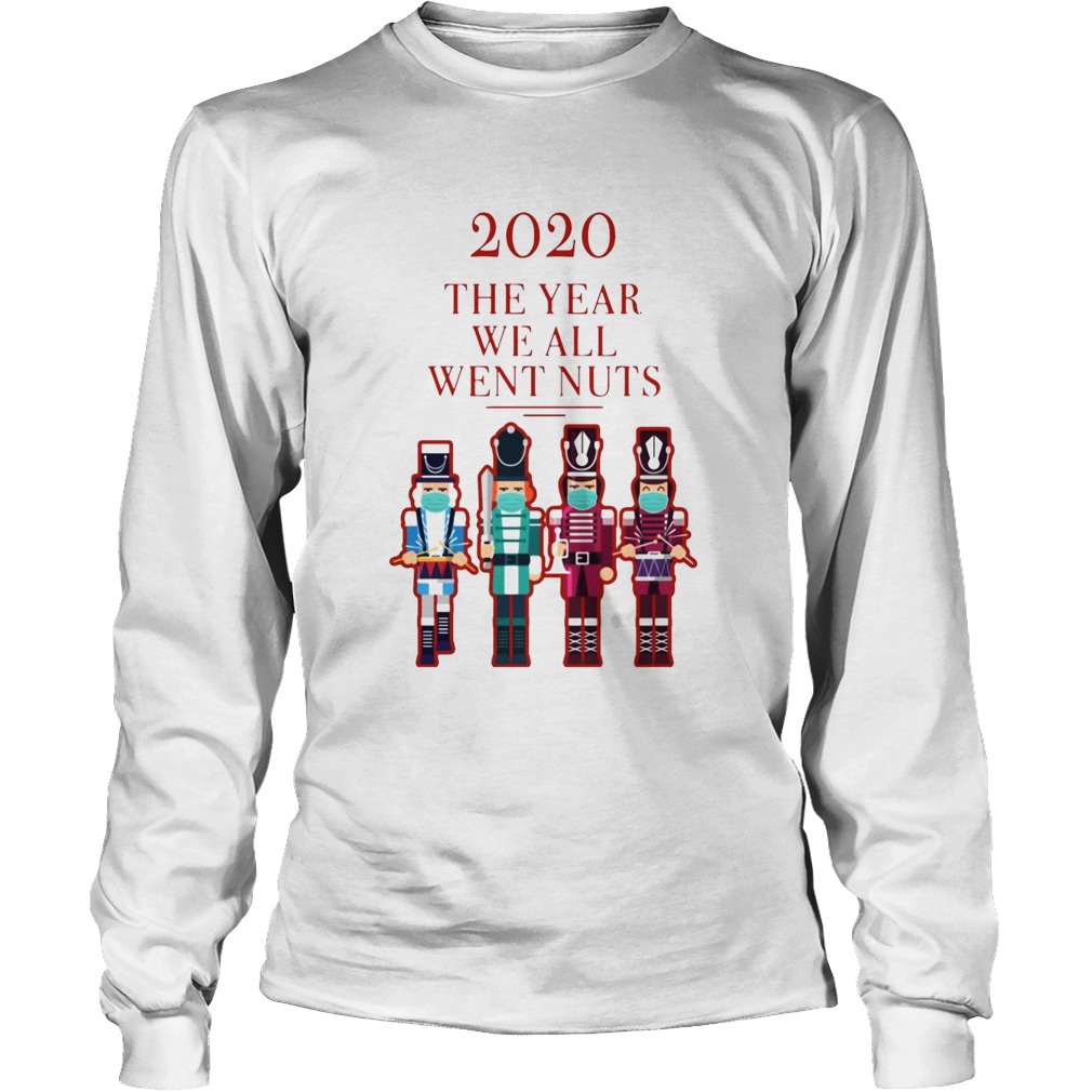 Nutcracker 2020 The Year We All Went Nuts Long Sleeve