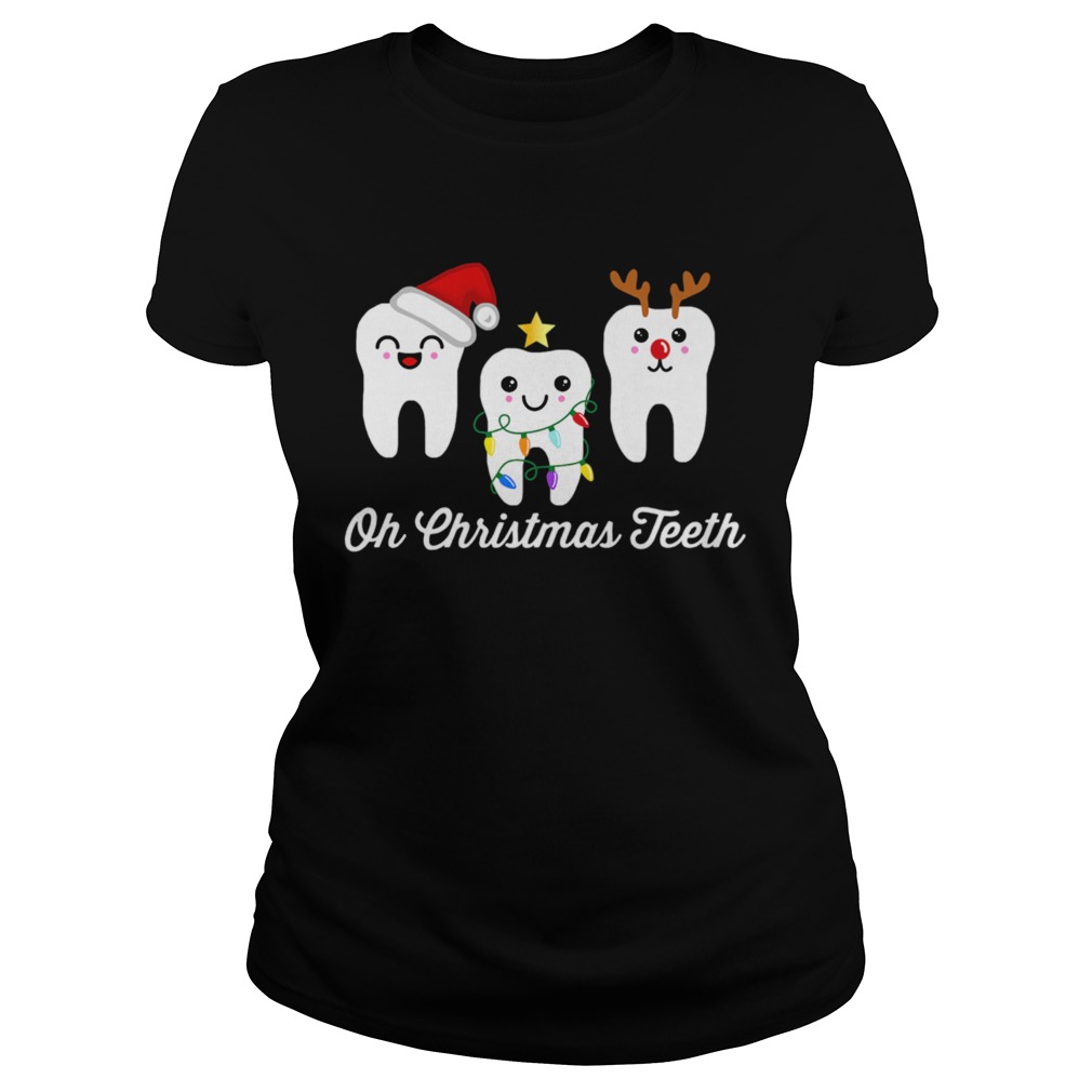 Oh Christmasth dental holiday dentist hygienist Classic Ladies