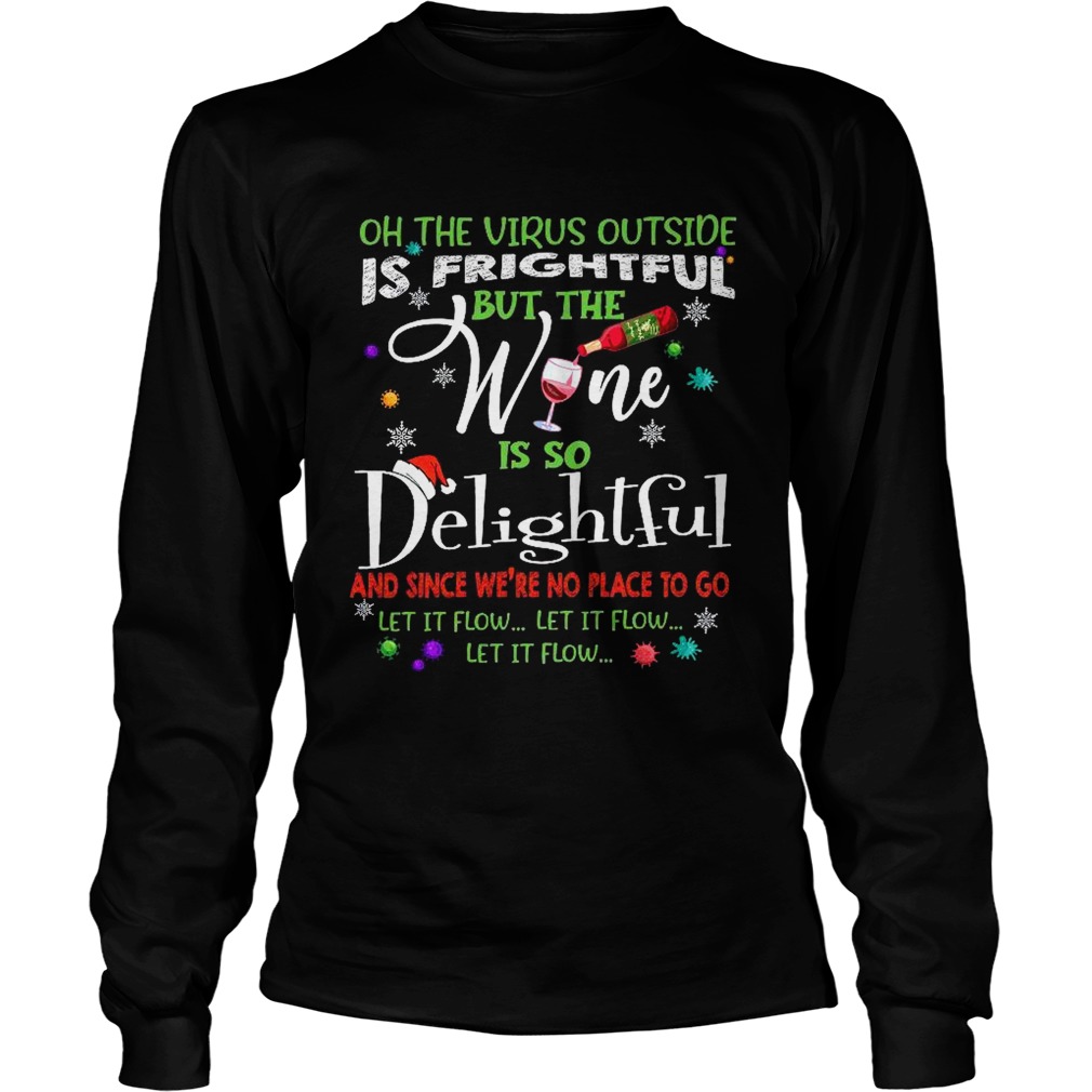 Oh Te Virus Outside Is Frightful But The Wine Is So Delightful And Since Were No Place To Go Let I Long Sleeve