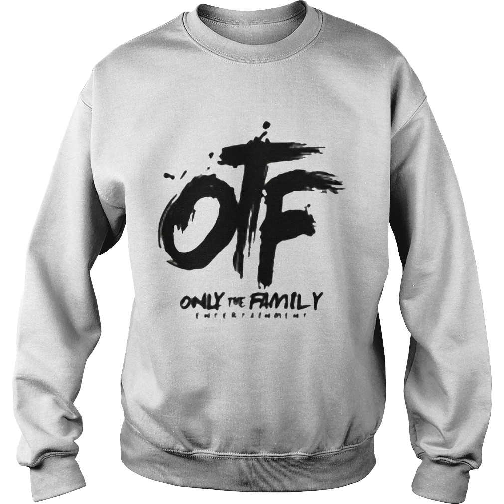 Otf only the family entertainment Sweatshirt