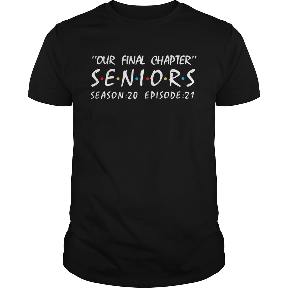 Our Final Chapter Seniors Season 20 Episode 21 shirt