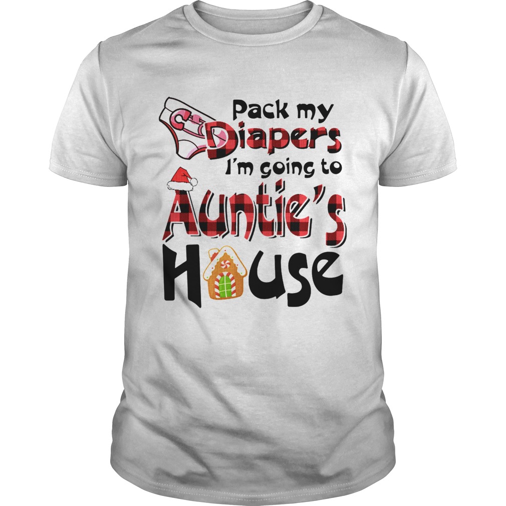 Pack My Diapers Im Going To Aunties House shirt