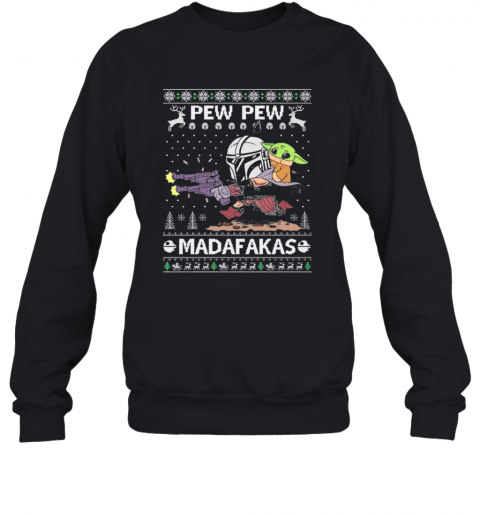 Pew Pew Madafakas Ugly Christmas T-Shirt Unisex Sweatshirt