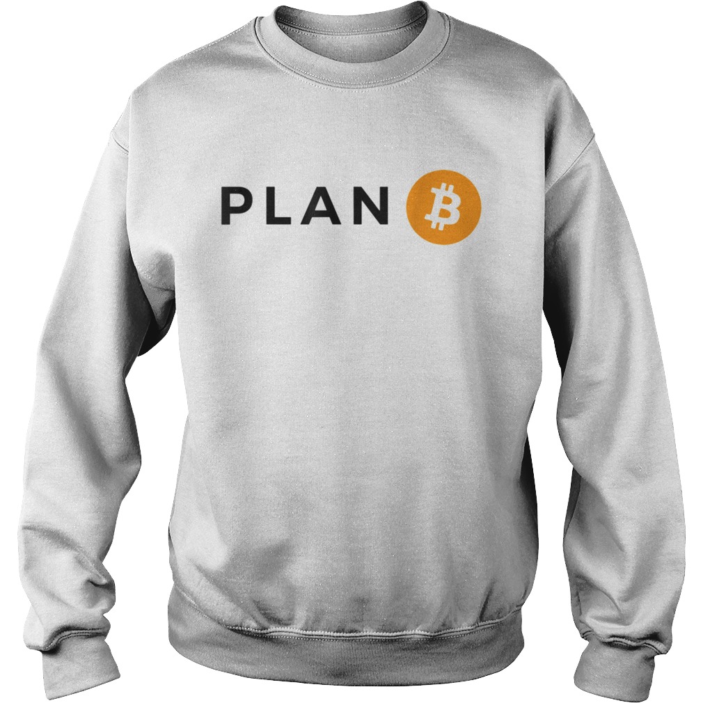 Plan B Bitcoin Cryptocurrency Trade Btc Hodl Blockchain Sweatshirt