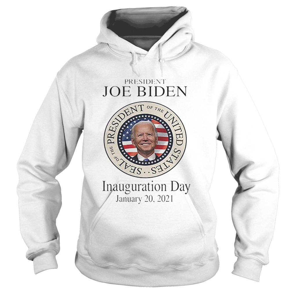 President Joe Biden Inauguration Day January 20 2021 Hoodie