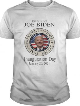 President Joe Biden Inauguration Day January 20 2021 shirt