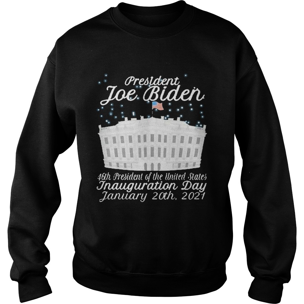 President Joe Biden Inauguration Day January 20th 2021 Sweatshirt