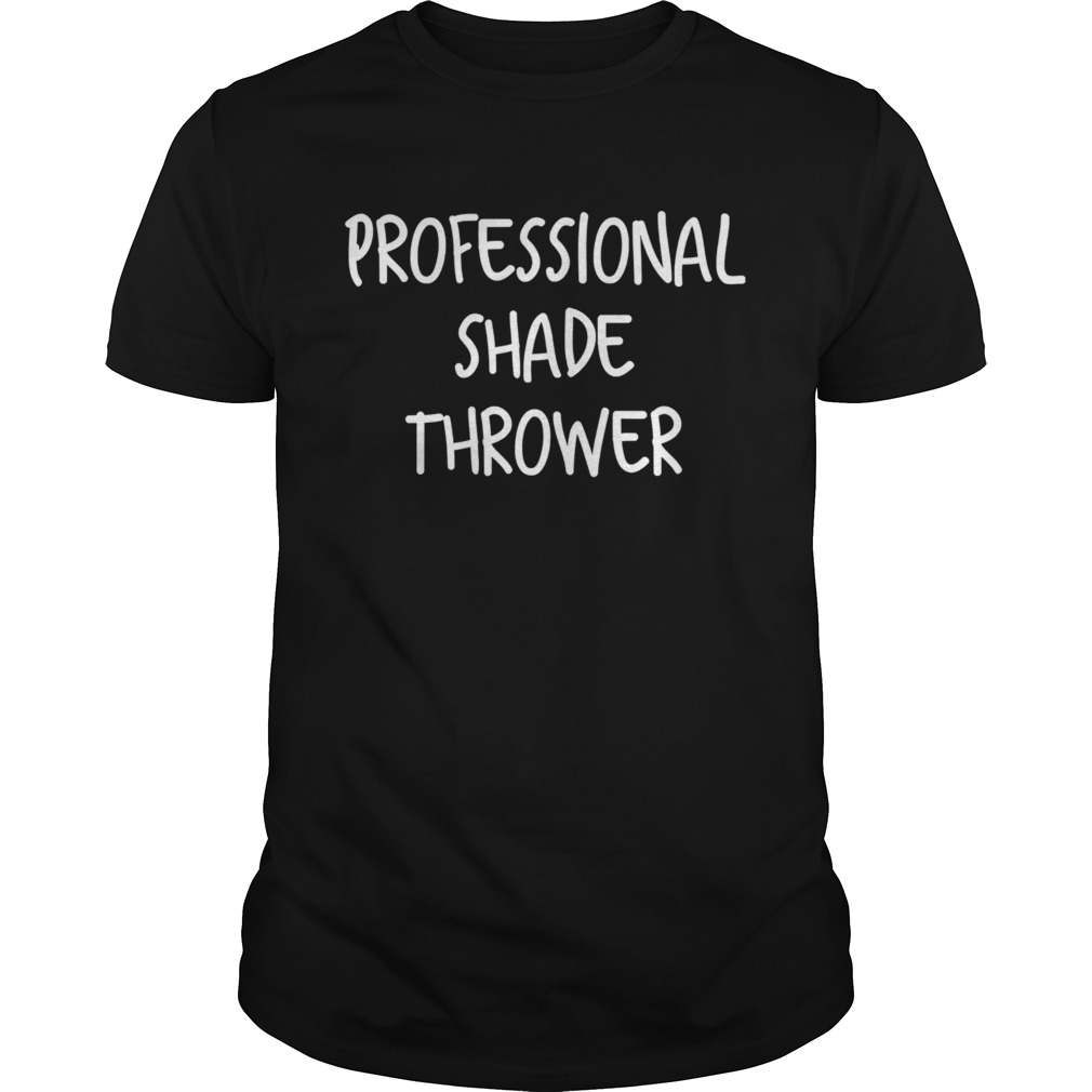 Professional Shade Thrower shirt