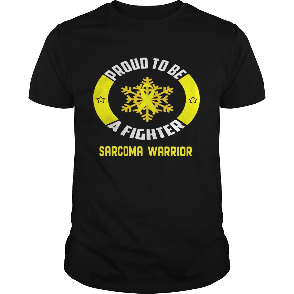 Proud To Be A Fighter Sarcoma Warrior shirt