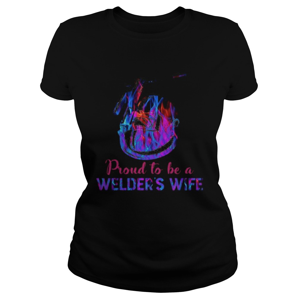 Proud To Be A Welders Wife Classic Ladies
