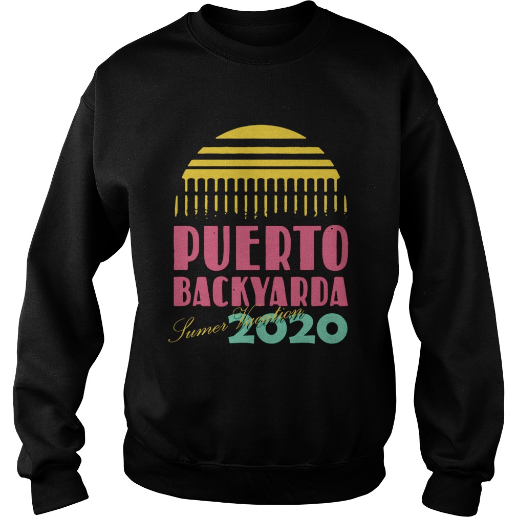 Puerto backyarda summer vacation 2020 Sweatshirt