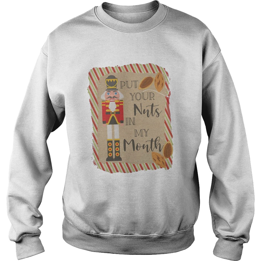 Put Your Nuts In My Mouth Sweatshirt
