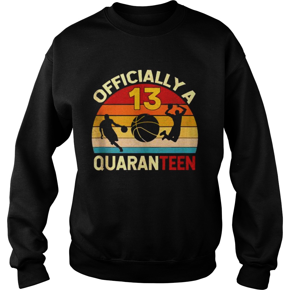 Quaranteen 13th Birthday Basketball Vintage Shirt Sweatshirt