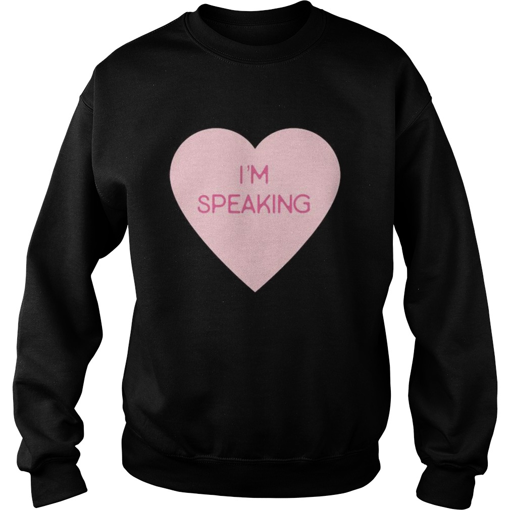 Quote Pink Heart Im Speaking Sweatshirt