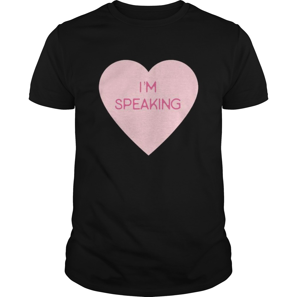 Quote Pink Heart Im Speaking shirt