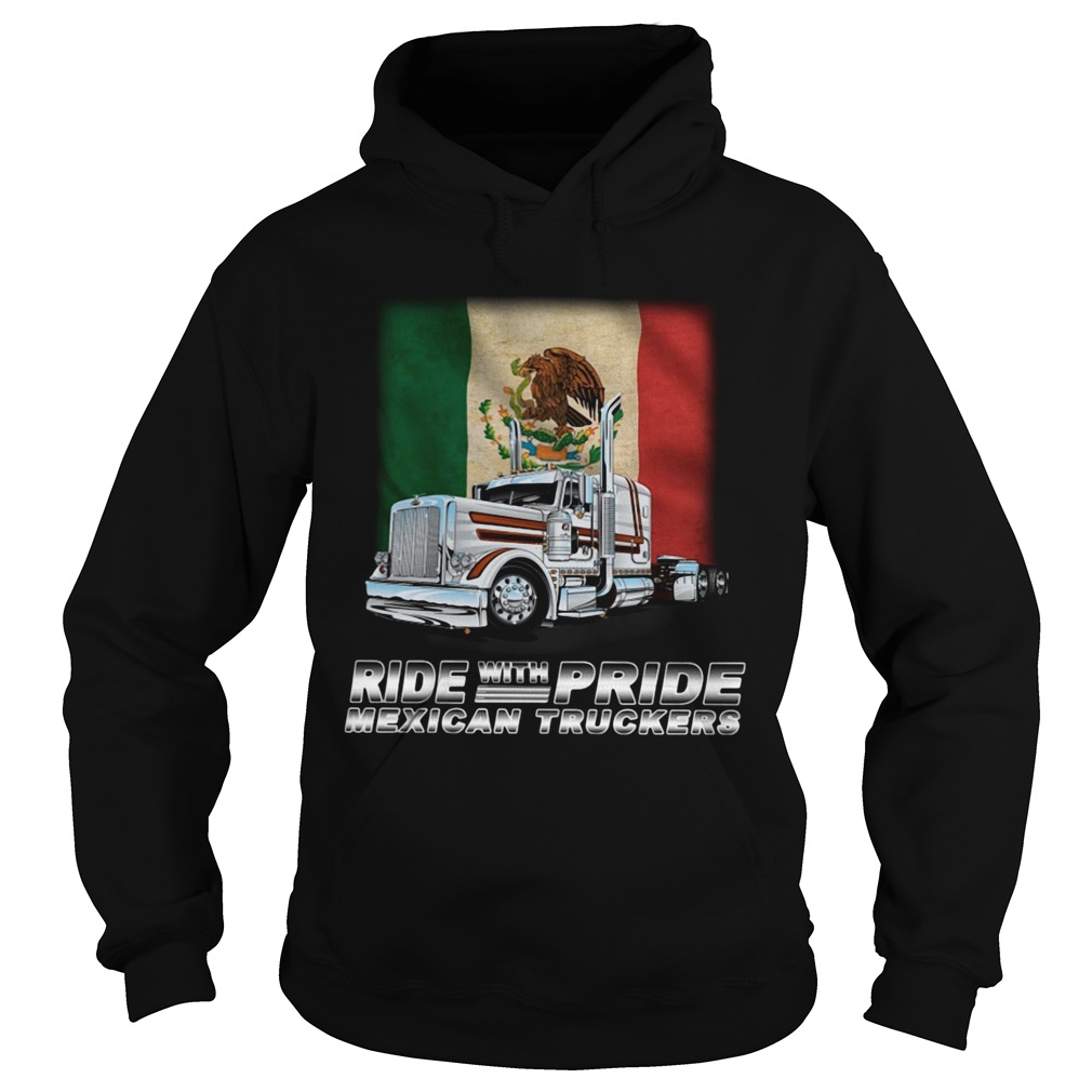 RIDE WITH PRIDE MEXICAN TRUCKERS Hoodie