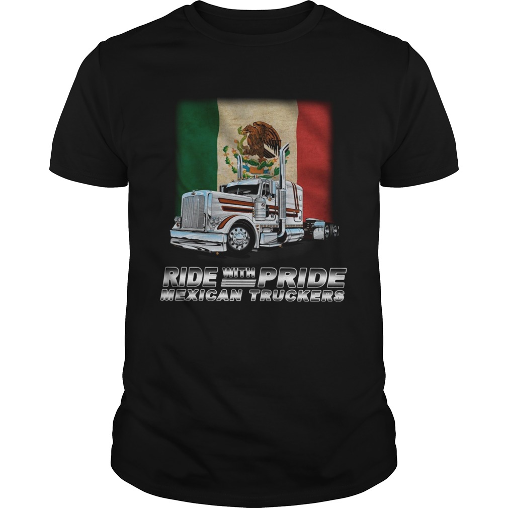 RIDE WITH PRIDE MEXICAN TRUCKERS shirt