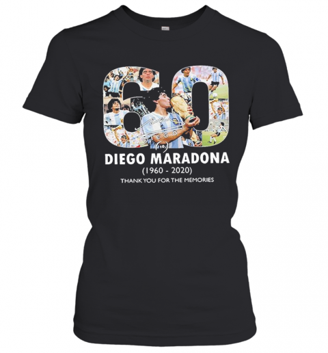RIP Diego Maradona 1960 2020 Thank For You The Memories T-Shirt Classic Women's T-shirt