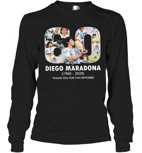 RIP Diego Maradona 1960 2020 Thank For You The Memories T-Shirt Long Sleeved T-shirt 