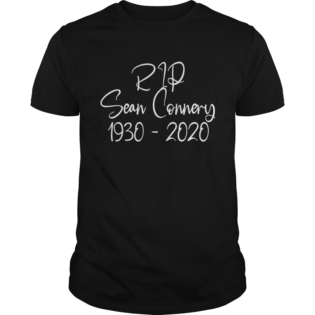 RIP Sean Connery 1930 2020 shirt