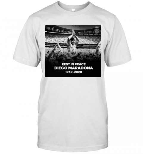 Rest In Peace Diego Maradona 1960 2020 T Shirt T-Shirt