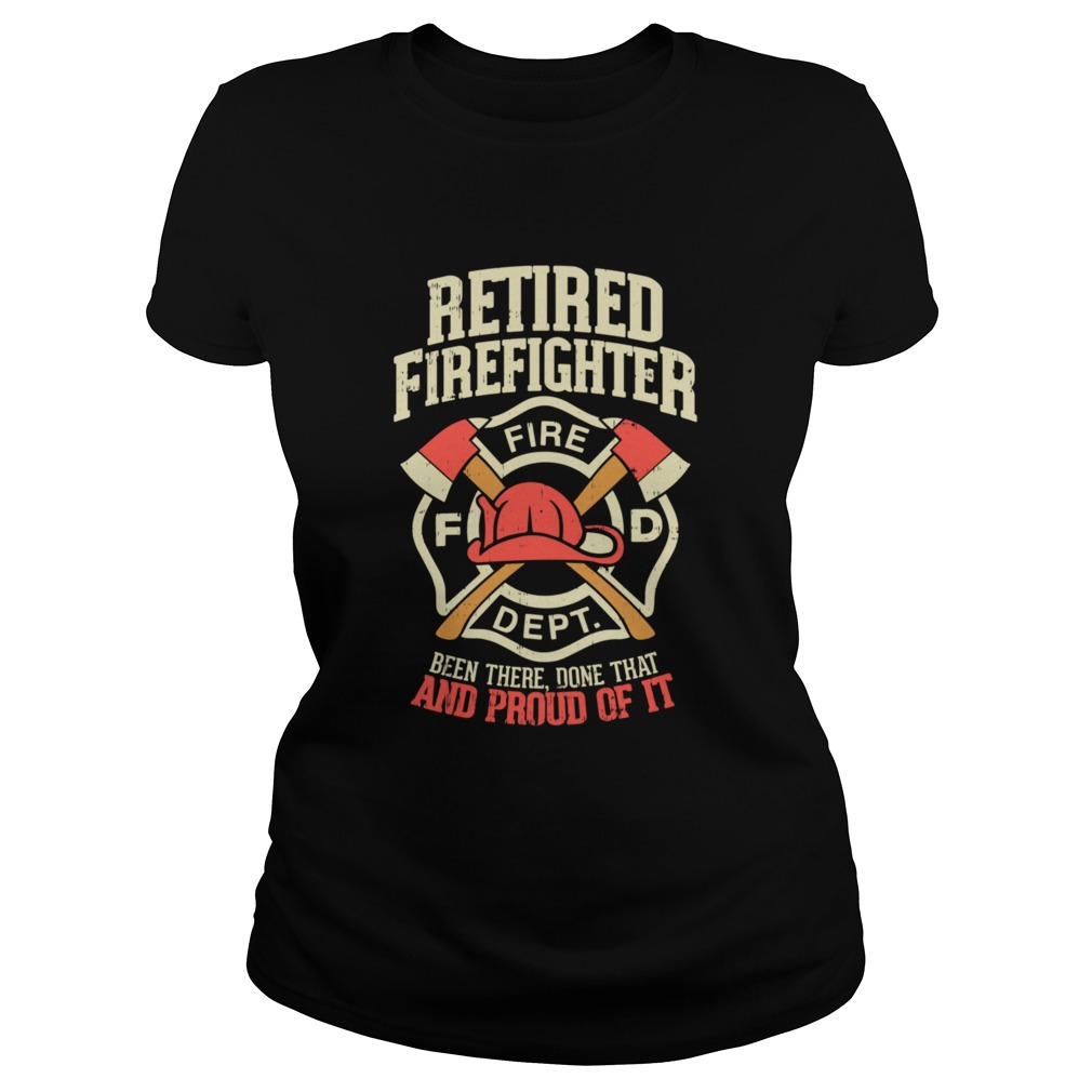 Retired Firefighter For A Proud Firefighter Classic Ladies