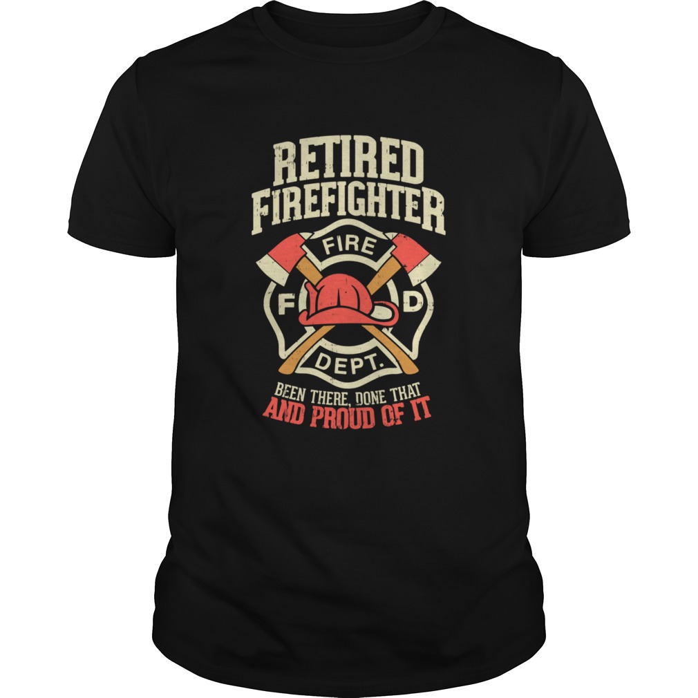 Retired Firefighter For A Proud Firefighter shirt