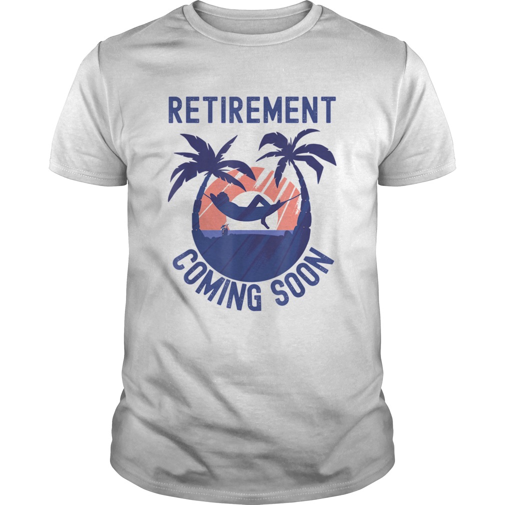 Retirement Coming Soon shirt