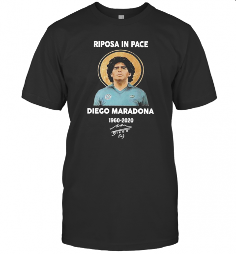 Riposa In Pace Diego Maradona 1960 2020 Football Legend Argentina Signature T-Shirt