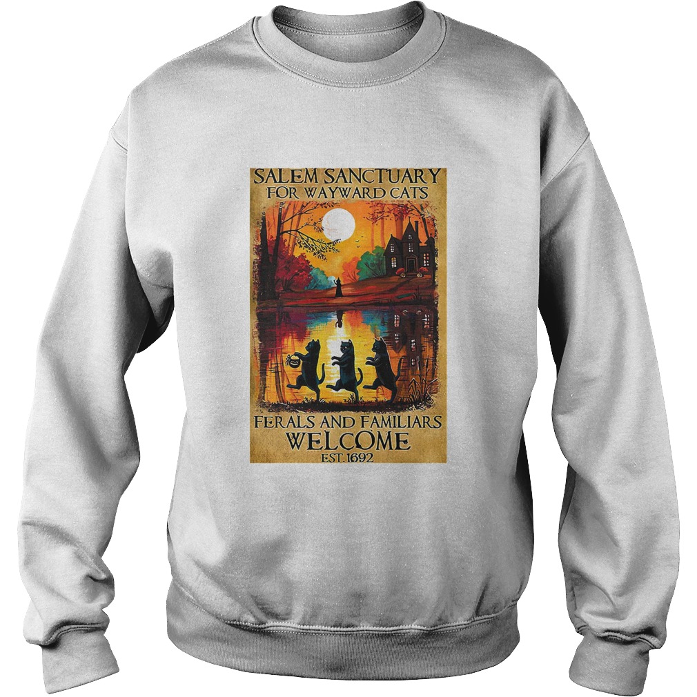 Salem Sanctuary For Wayward Cats Ferals And Familiars Welcome Sweatshirt