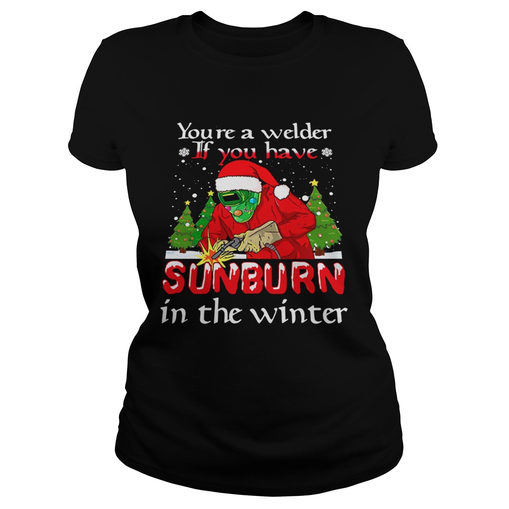 Santa Claus Youre A Welder If You Have Sunburn In The Winter Christmas Classic Ladies