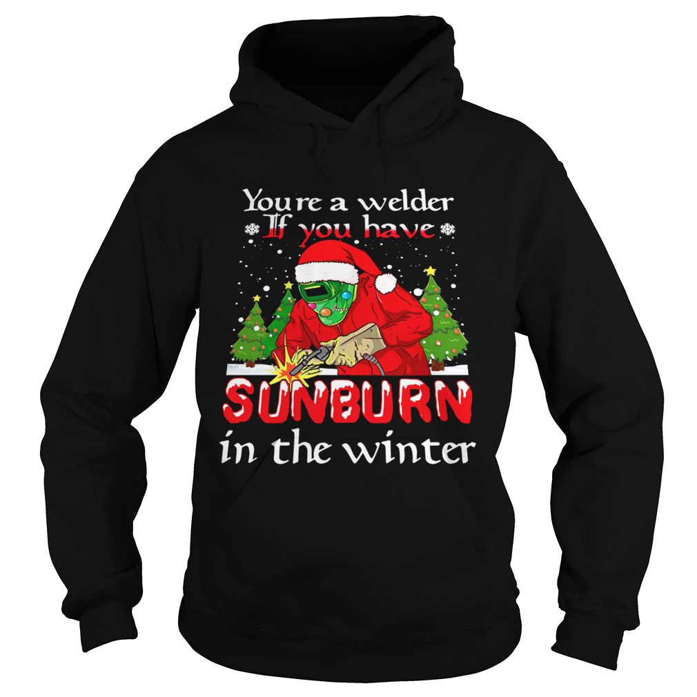 Santa Claus Youre A Welder If You Have Sunburn In The Winter Christmas Hoodie