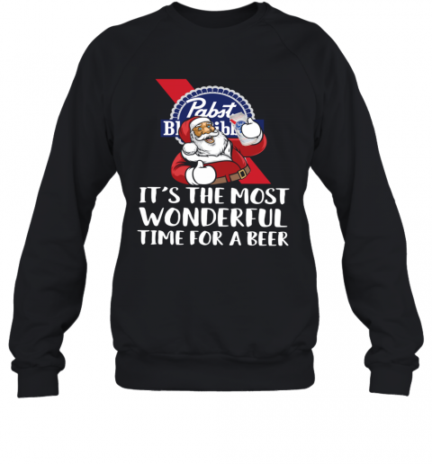 Santa Drink Pabst Blue Ribbon Beer Its The Most Wonderful Time For A Beer T-Shirt Unisex Sweatshirt