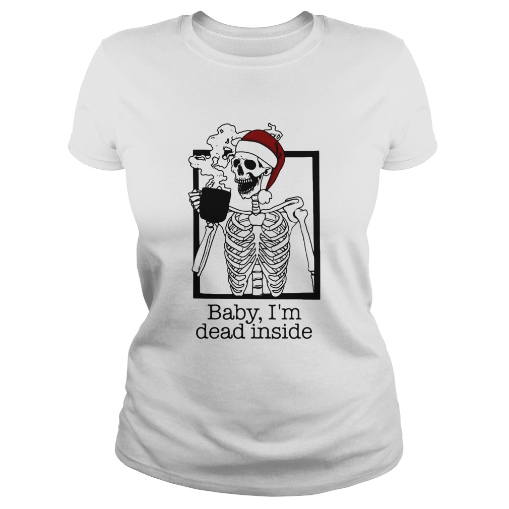 Santa Skeleton Baby Im Dead Inside Christmas Classic Ladies