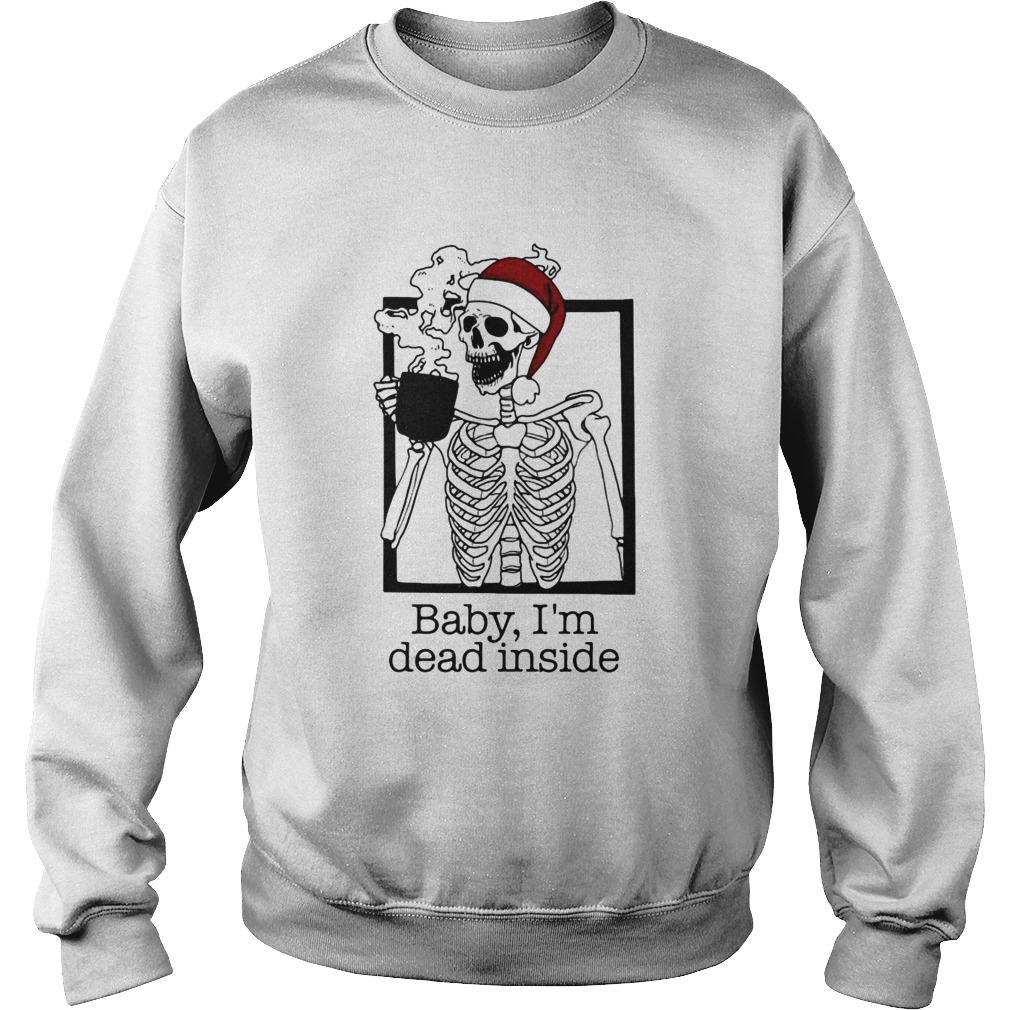 Santa Skeleton Baby Im Dead Inside Christmas Sweatshirt