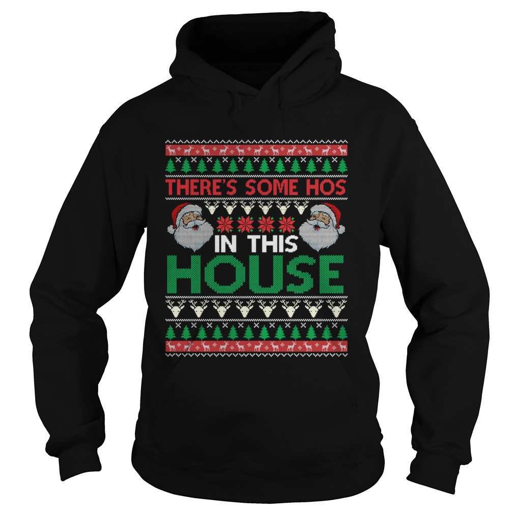 Santa Theres Some Hos In This House Ugly Christmas Hoodie