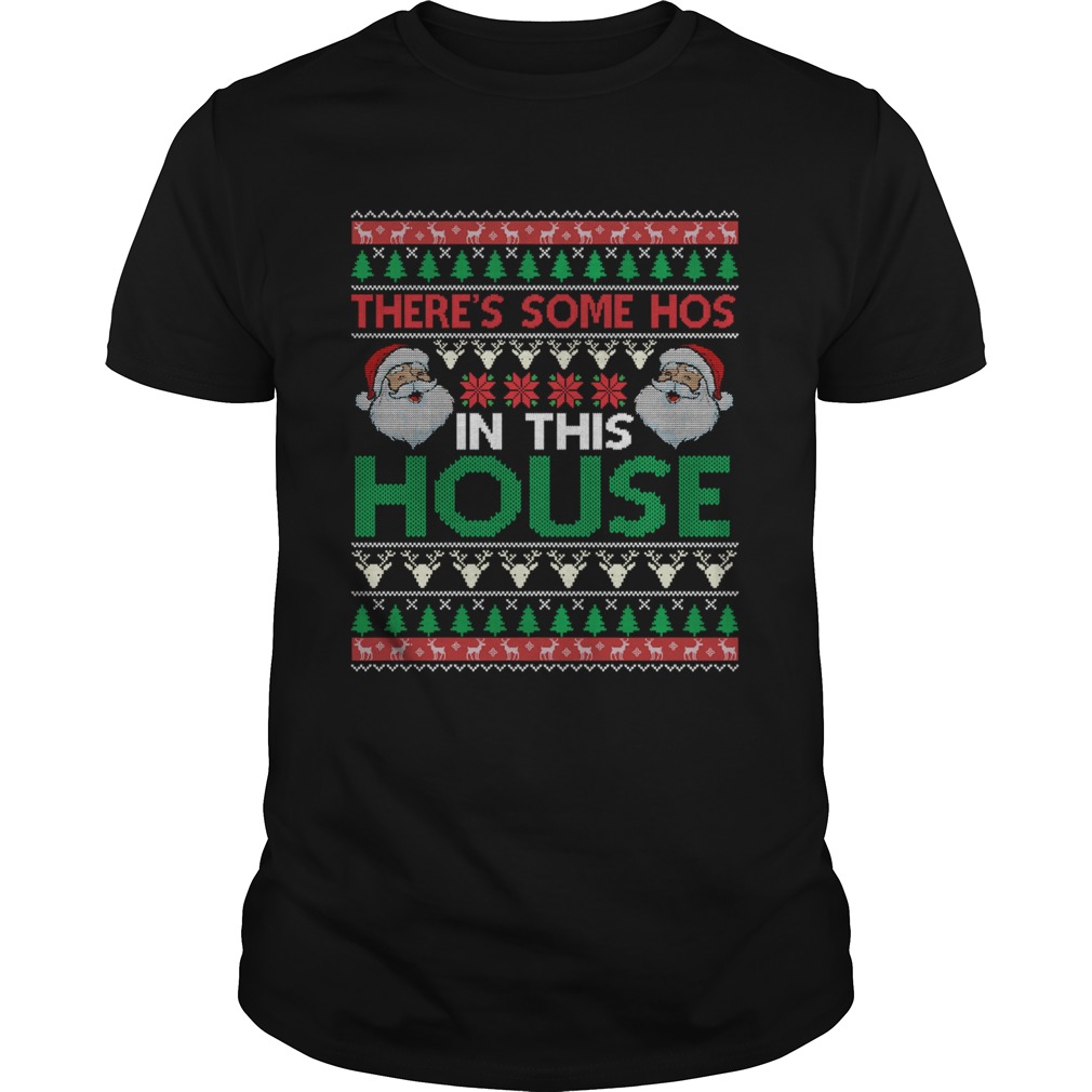 Santa Theres Some Hos In This House Ugly Christmas shirt