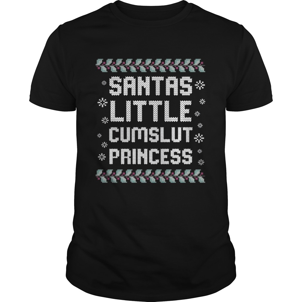 Santas Little Cumslut Princess shirt